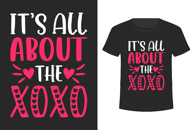 It's All About The XOXO Valentine T-shirt Design Graphic