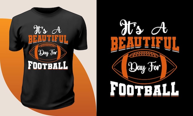 It's a beautiful day for football Tshirt sport design Premium Vector