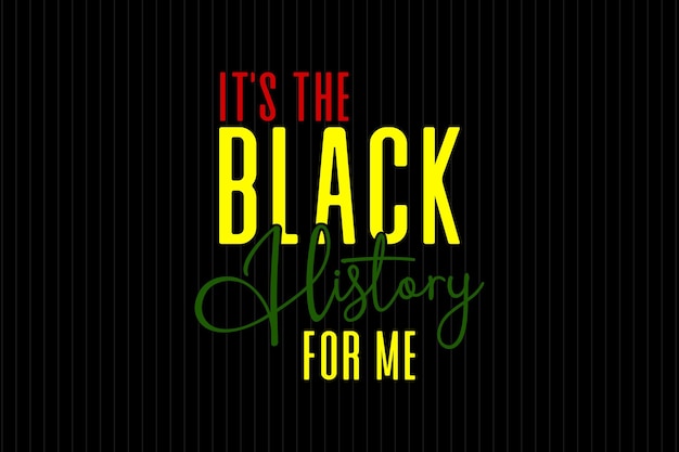 It's The Black History For Me Svg