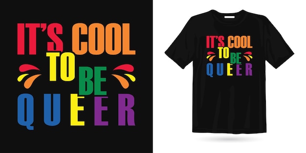 It's cool to be queer pride day t shirt design