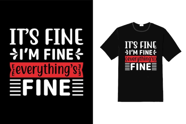 It s fine i m fine everything s fine sarcasm t shirt design