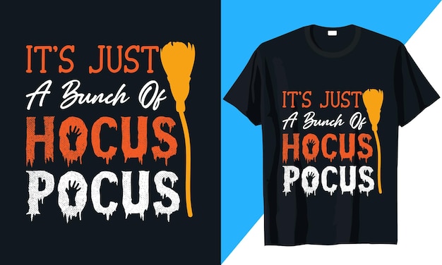 It's just a bunch of hocus pocus Halloween t-shirt design