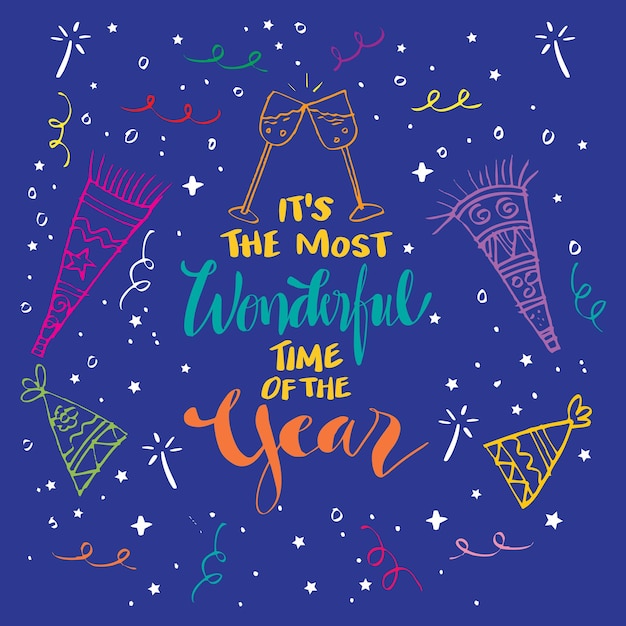 It's the most wonderful time of the year. New year quote hand drawn Holiday