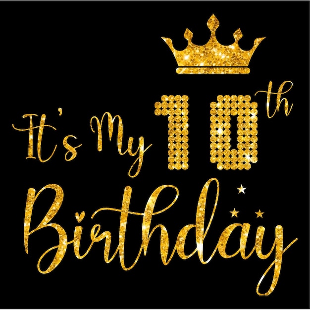 It's my 10th Birthday Tshirt design SVG