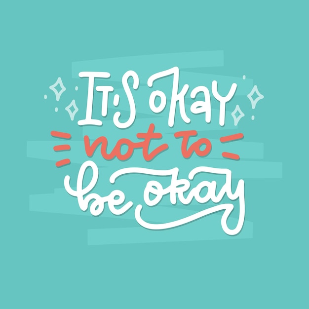 Vector it s okay to not be okay  card or banner with hand drawn lettering quote about mental health isolated linear vector design