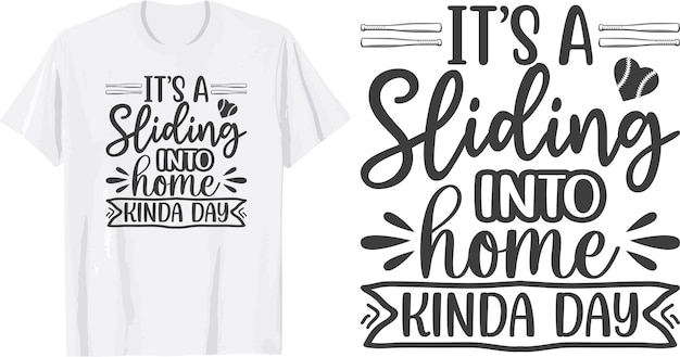 It's a Sliding Into Home Kinda Day svg t shirt design