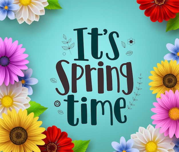 It's spring time text vector greeting design with colorful spring flower elements like daisy and sunflower.