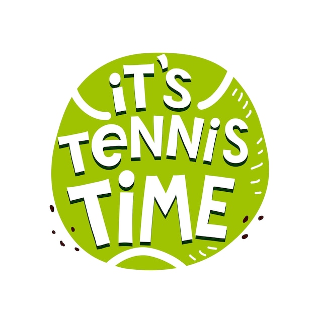 it's tennis time hand drawing lettering