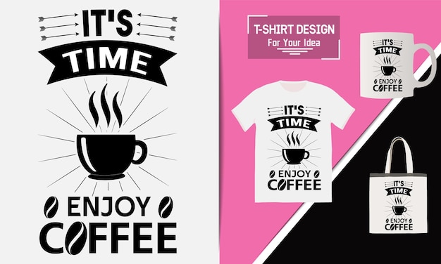 It's time enjoy coffee t shirt de