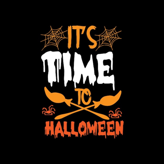 It's time to Halloween typography lettering  for t shirt