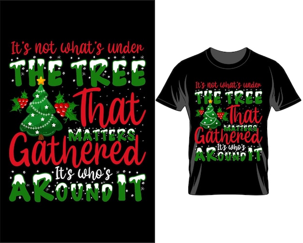 It's not what's under the tree Christmas quotes t shirt design vector