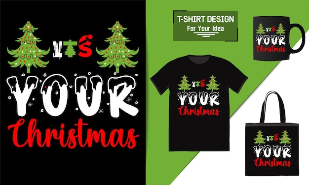 It's your Christmas Lettering Quote Christmas Tshirt Design typography vector