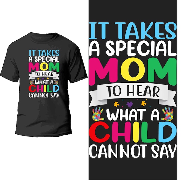 it takes a special mom to hear what a child cannot say t shirt design.