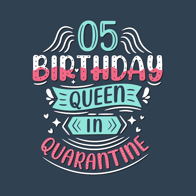 It39s my 5 Quarantine birthday 5 years birthday celebration in Quarantine