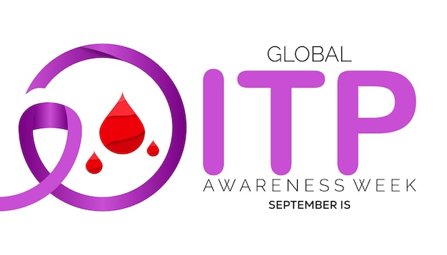 ITP Immune thrombocytopenic purpura awareness week is observed every year in September