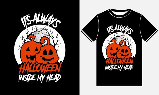 Vector its always halloween inside my head t shirt design for happy halloween t shirt halloween day