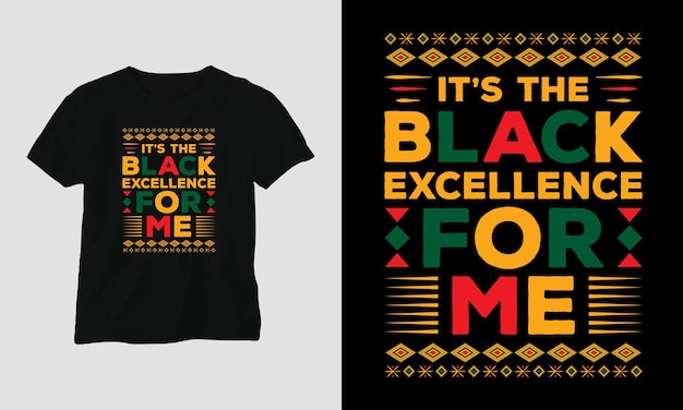 Vector its the black excellence for me - black history month t-shirt and apparel design