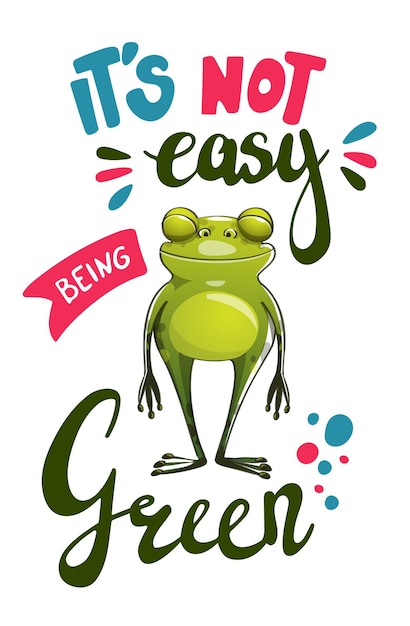 Its not easy being green frog character lettering