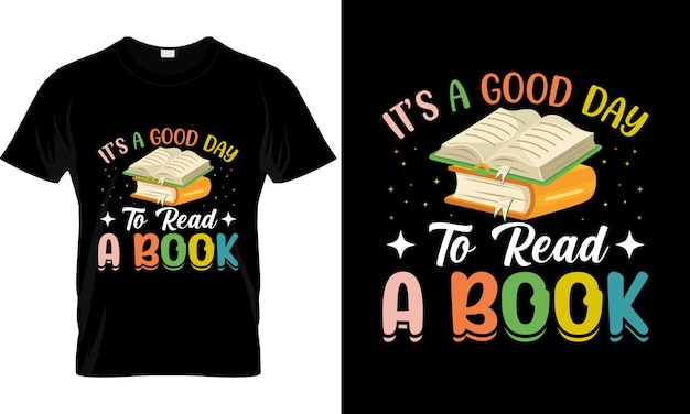 Its A Good Day To Read A BOOK tshirt good book vector Premium Vector