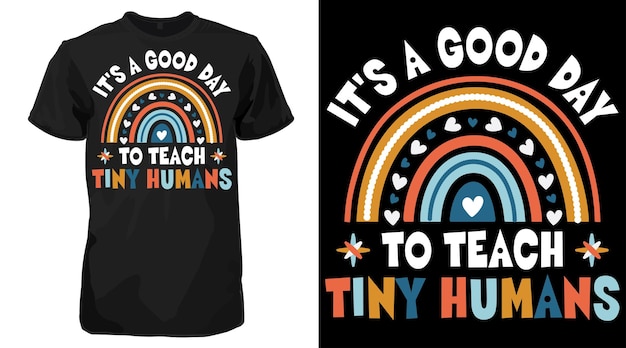 Its a Good Day To Teach Tiny Humans boho rainbow t-shirt