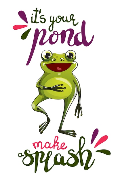 Its your pond make a splash frog cartoon quote vector shirt kid