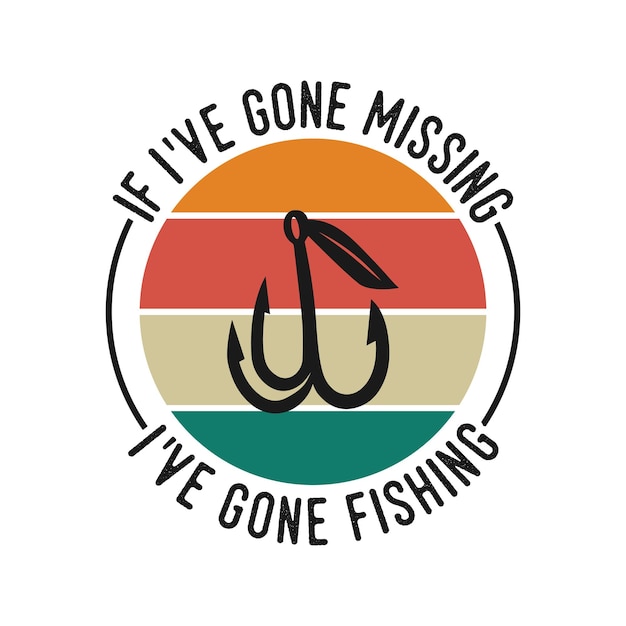 Ive gone fishing ivintage typography retro fishing slogan tshirt design illustration