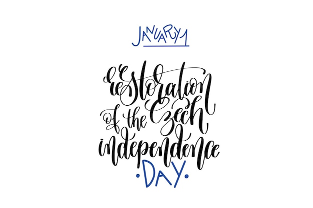 january 1 - restoration of the Czech independence day - hand lettering inscription to holiday design, calligraphy vector illustration