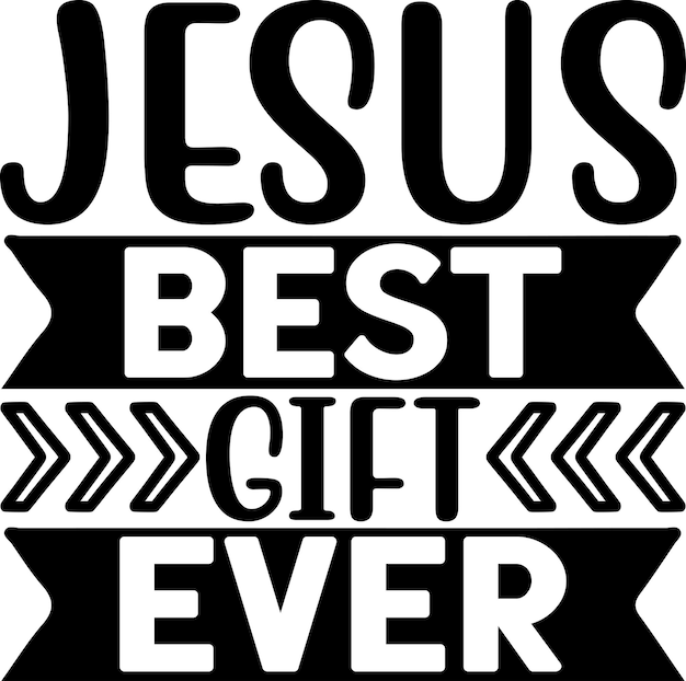 Jesus Best Gift Ever