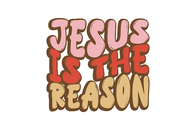 Jesus is the Reason