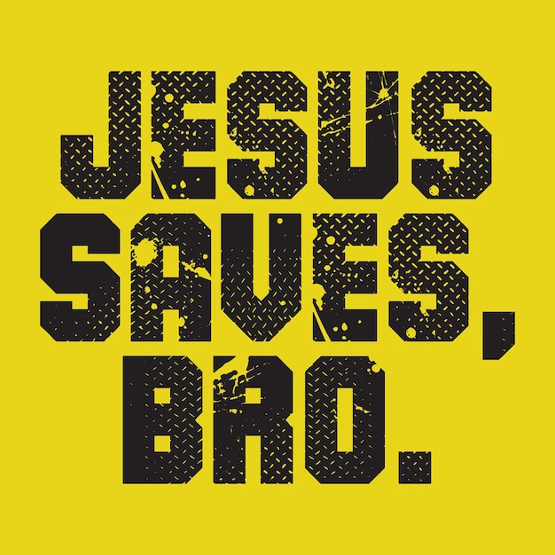 Jesus Saves Bro T shirt Design Vector