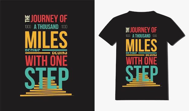 the journey of a thousand miles begins with one step t shirt design with typography