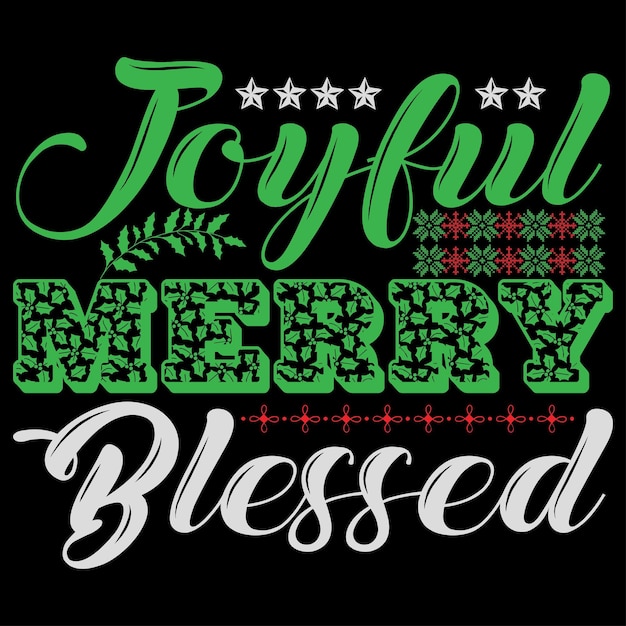 Joyful Merry Blessed