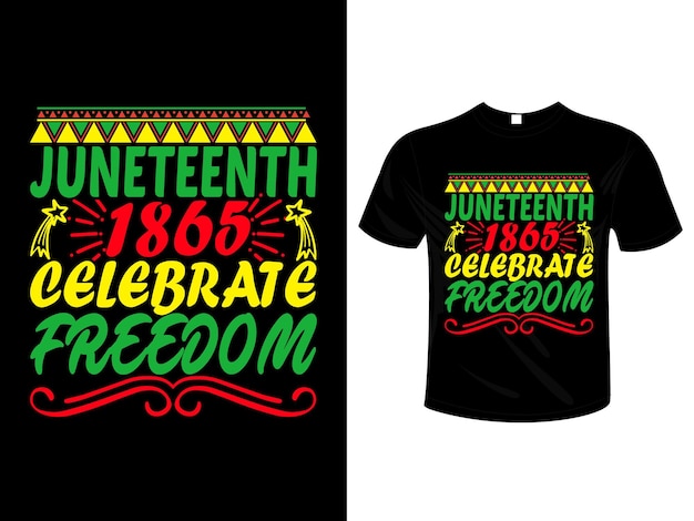 JUNETEENTH 1865 CELEBRATE FREEDOM T shirt design typography lettering merchandise design