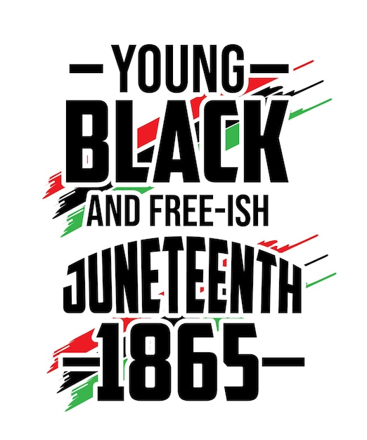 Juneteenth tshirt juneteenth freeish since 1865 American independence day tshirt design