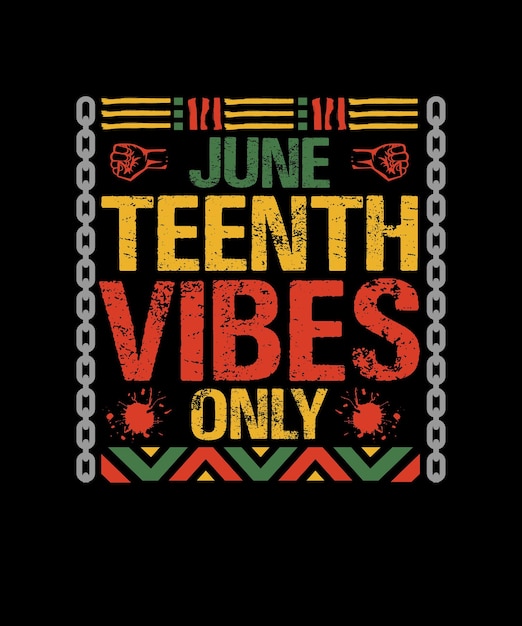 Juneteenth Vibes Only Juneteenth Tshirt design