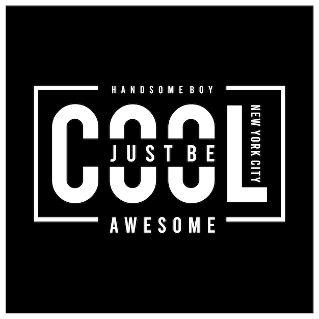 Just be cool awesome typography slogan t shirt design