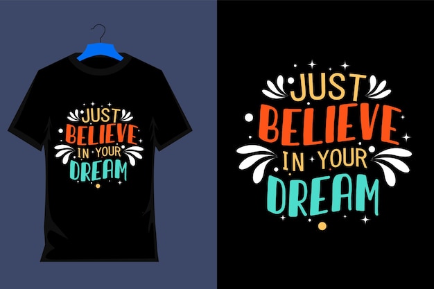 Just Believe in Your Dream T Shirt Design