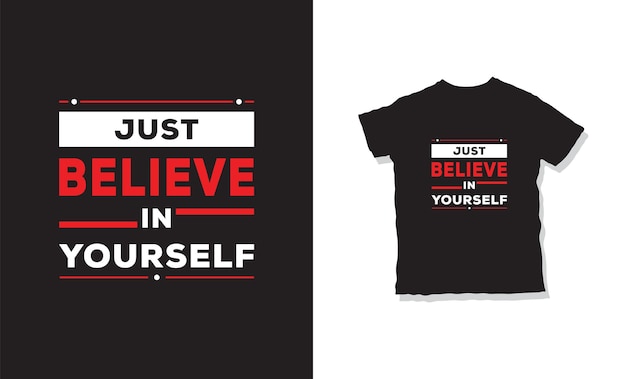 Just believe in your self t-shirt design