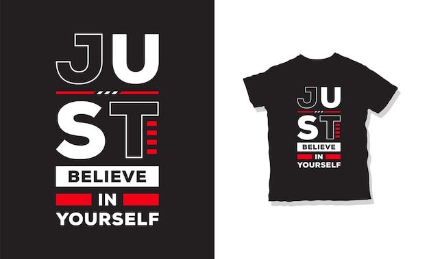 just believe in yourself t-shirt design