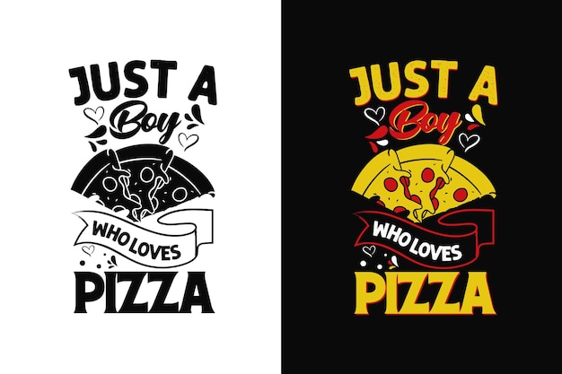 Just a boy who loves pizza typography valentines day pizza lover tshirt design quotes