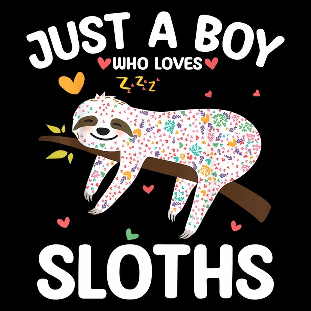 Just a boy who loves sloth vector t shirt design