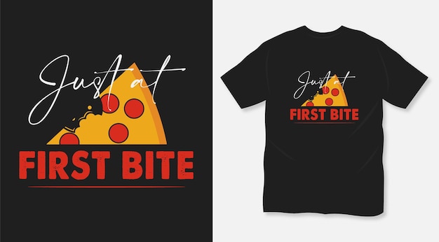 Just at first bite typography vector t shirt design