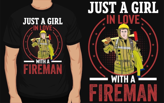 Just a girl in love with a firemen or firefighters tshirt design