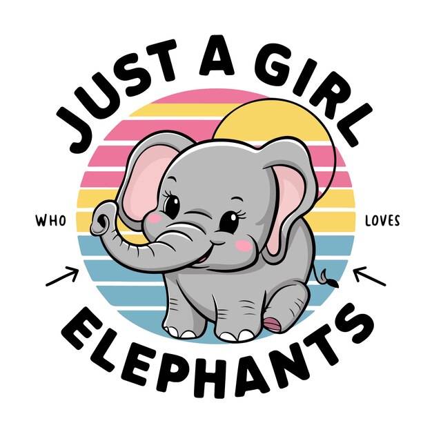 Vector just a girl who like elephants typography tshirt design