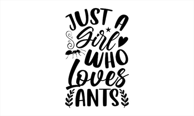 Just a girl who loves ants.