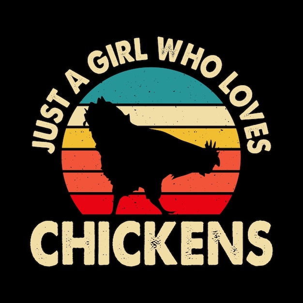 Just A Girl Who Loves Chickens Funny Hen Chicken Farmer Retro Vintage Chicken Tshirt Design