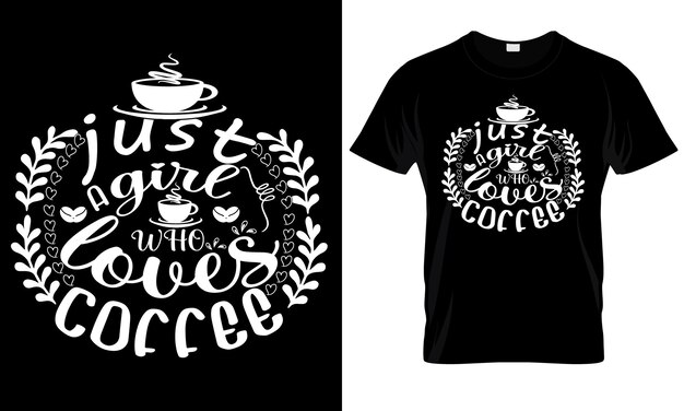 Vector just a girl who loves coffeet shirt design