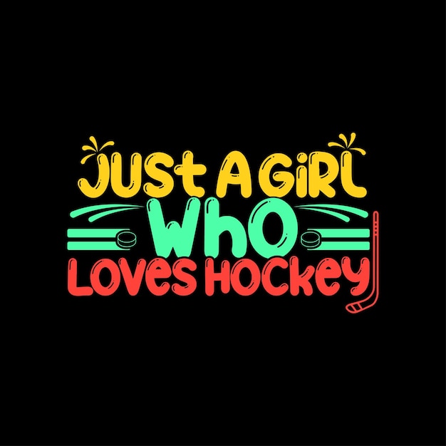 Just A Girl Who Loves Hockey Tshirt Design