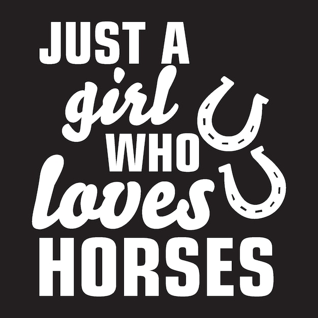 Just a Girl who Loves Horses t Shirt Design Vector