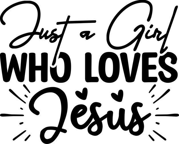 Just a Girl Who Loves Jesus